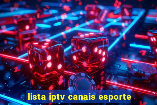 lista iptv canais esporte